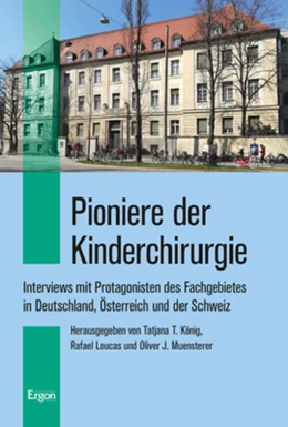 Abbildung von König / Loucas | Pioniere der Kinderchirurgie | 1. Auflage | 2020 | beck-shop.de