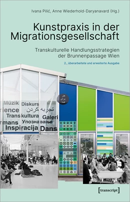 Abbildung von Pilic / Wiederhold-Daryanavard | Kunstpraxis in der Migrationsgesellschaft | 2. Auflage | 2021 | 188 | beck-shop.de