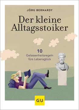 Abbildung von Bernardy | Der kleine Alltagsstoiker | 1. Auflage | 2021 | beck-shop.de