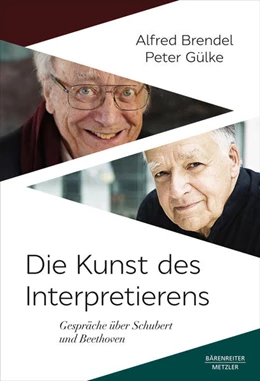 Abbildung von Brendel / Gülke | Die Kunst des Interpretierens | 1. Auflage | 2020 | beck-shop.de