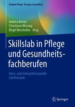 Abbildung von Kerres / Wissing | Skillslab in Pflege und Gesundheitsfachberufen | 1. Auflage | 2020 | beck-shop.de