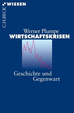 Abbildung von Plumpe, Werner | Wirtschaftskrisen | 5. Auflage | 2017 | 2701 | beck-shop.de