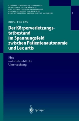 Abbildung von Tag | Der Körperverletzungstatbestand im Spannungsfeld zwischen Patientenautonomie und Lex artis | 1. Auflage | 2013 | beck-shop.de