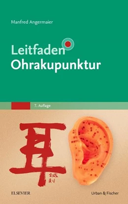 Abbildung von Angermaier | Leitfaden Ohrakupunktur | 7. Auflage | 2018 | beck-shop.de