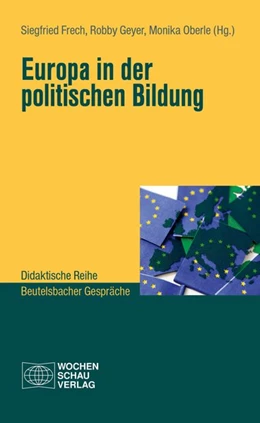 Abbildung von Frech / Geyer | Europa in der Politischen Bildung | 1. Auflage | 2021 | beck-shop.de