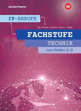 Abbildung von Gratzke / Patett | IT-Berufe. Fachstufe Lernfelder 6-9 Technik: Schulbuch | 1. Auflage | 2022 | beck-shop.de