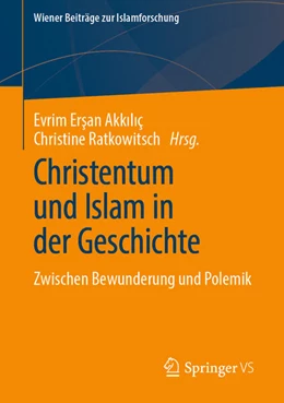 Abbildung von Ersan Akkiliç / Ratkowitsch | Christentum und Islam in der Geschichte | 1. Auflage | 2024 | beck-shop.de
