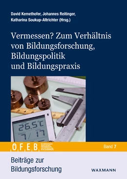 Abbildung von Kemethofer / Reitinger | Vermessen? Zum Verhältnis von Bildungsforschung, Bildungspolitik und Bildungspraxis | 1. Auflage | 2021 | 7 | beck-shop.de