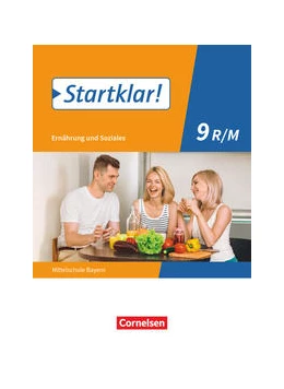 Abbildung von Buchholz / Dorn | Startklar! 9. Jahrgangsstufe - Ernährung und Soziales - Mittelschule Bayern - Schülerbuch | 1. Auflage | 2021 | beck-shop.de