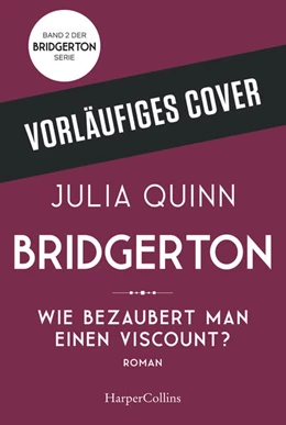 Abbildung von Quinn / Quinn | Bridgerton - Wie bezaubert man einen Viscount? | 1. Auflage | 2021 | beck-shop.de