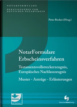 Abbildung von Becker / Löhnig | Notarformulare Erbscheinsverfahren, Testamentsvollstreckerzeugnis, Europäisches Nachlasszeugnis | 1. Auflage | 2021 | beck-shop.de