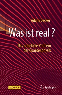 Abbildung von Becker | Was ist real? | 1. Auflage | 2021 | beck-shop.de