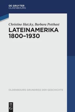 Abbildung von Hatzky / Potthast | Lateinamerika 1800-1930 | 1. Auflage | 2021 | beck-shop.de