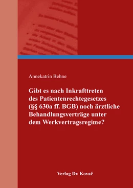 Abbildung von Behne | Gibt es nach Inkrafttreten des Patientenrechtegesetzes (§§ 630a ff. BGB) noch ärztliche Behandlungsverträge unter dem Werkvertragsregime? | 1. Auflage | 2021 | 64 | beck-shop.de