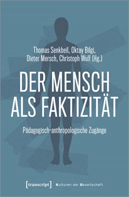 Abbildung von Senkbeil / Bilgi | Der Mensch als Faktizität | 1. Auflage | 2021 | beck-shop.de