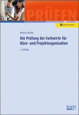 Abbildung von Biebau / Richter | Die Prüfung der Fachwirte für Büro- und Projektorganisation | 2. Auflage | 2021 | beck-shop.de