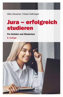 Abbildung von Glossner / Dallmayer | Jura - erfolgreich studieren | 8. Auflage | 2021 | 51258 | beck-shop.de