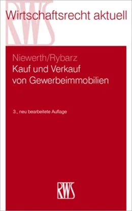 Abbildung von Niewerth / Rybarz | Kauf und Verkauf von Gewerbeimmobilien | 3. Auflage | 2021 | beck-shop.de