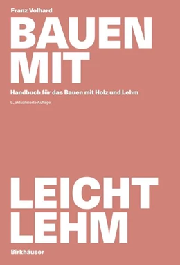 Abbildung von Volhard | Bauen mit Leichtlehm | 9. Auflage | 2021 | beck-shop.de