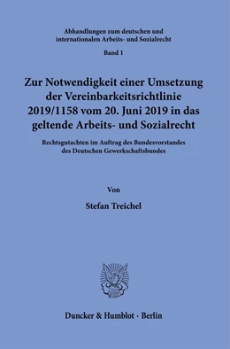 Abbildung von Treichel | Zur Notwendigkeit einer Umsetzung der Vereinbarkeitsrichtlinie 2019/1158 vom 20. Juni 2019 in das geltende Arbeits- und Sozialrecht. | 1. Auflage | 2021 | beck-shop.de