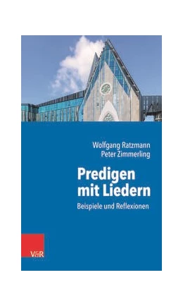 Abbildung von Ratzmann / Zimmerling | Predigen mit Liedern | 1. Auflage | 2021 | beck-shop.de
