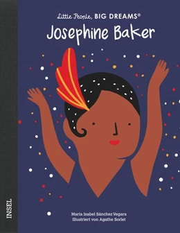 Abbildung von Sánchez Vegara | Josephine Baker – Little People, BIG DREAMS (Deutsche Ausgabe) | 1. Auflage | 2021 | beck-shop.de