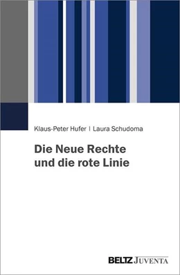 Abbildung von Hufer / Schudoma | Die Neue Rechte und die rote Linie | 1. Auflage | 2021 | beck-shop.de