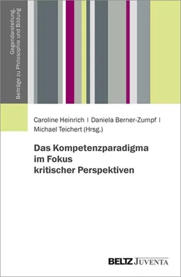 Abbildung von Heinrich / Berner-Zumpf | Das Kompetenzparadigma im Fokus kritischer Perspektiven | 1. Auflage | 2026 | beck-shop.de