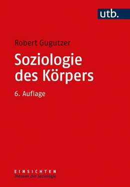 Abbildung von Gugutzer | Soziologie des Körpers | 6. Auflage | 2022 | 7 | beck-shop.de