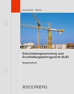 Abbildung von Baumann / Wölfl | Entscheidungssammlung zum Erschließungsbeitragsrecht (EzE/BauGB) | 1. Auflage | 2018 | beck-shop.de
