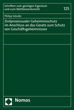 Abbildung von Sebulke | Zivilprozessualer Geheimnisschutz im Anschluss an das Gesetz zum Schutz von Geschäftsgeheimnissen | 1. Auflage | 2021 | beck-shop.de