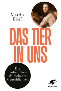 Abbildung von Bleif | Das Tier in uns | 1. Auflage | 2021 | beck-shop.de