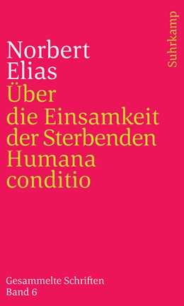 Abbildung von Elias / Blomert | Über die Einsamkeit der Sterbenden in unseren Tagen / Humana conditio | 1. Auflage | 2020 | beck-shop.de