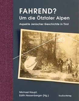 Abbildung von Hessenberger / Haupt | Fahrend? Um die Ötztaler Alpen | 1. Auflage | 2021 | beck-shop.de