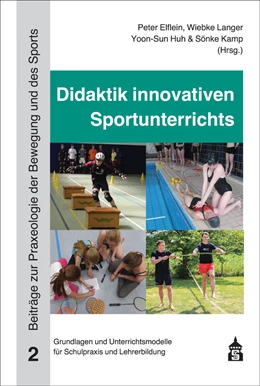 Abbildung von Elflein / Langer | Didaktik innovativen Sportunterrichts | 2. Auflage | 2021 | beck-shop.de