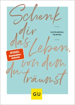Abbildung von Tempel | Schenk dir das Leben, von dem du träumst | 1. Auflage | 2021 | beck-shop.de