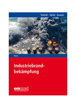 Abbildung von Horst | Industriebrandbekämpfung | 1. Auflage | 2021 | beck-shop.de