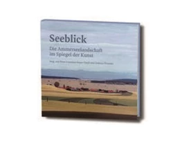 Abbildung von Mayer-Tasch / Pousinis | Seeblick - Die Ammerseelandschaft im Spiegel der Kunst | 2. Auflage | 2026 | beck-shop.de