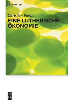 Abbildung von Pieritz | Eine lutherische Ökonomie | 1. Auflage | 2025 | beck-shop.de