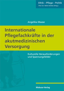 Abbildung von Maase | Internationale Pflegefachkräfte in der akutmedizinischen Versorgung | 1. Auflage | 2021 | beck-shop.de