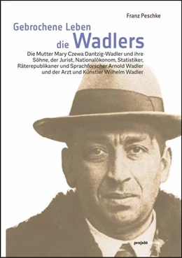 Abbildung von Peschke | Gebrochene Leben - die Wadlers | 1. Auflage | 2021 | beck-shop.de