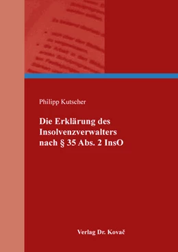 Abbildung von Kutscher | Die Erklärung des Insolvenzverwalters nach § 35 Abs. 2 InsO | 1. Auflage | 2021 | 462 | beck-shop.de