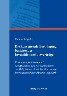 Abbildung von Kopelke | Die konsensuale Beendigung bestehender Investitionsschutzverträge | 1. Auflage | 2021 | 461 | beck-shop.de