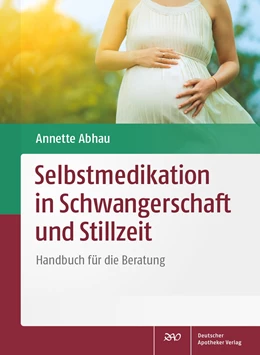 Abbildung von Abhau | Selbstmedikation in Schwangerschaft und Stillzeit | 1. Auflage | 2021 | beck-shop.de