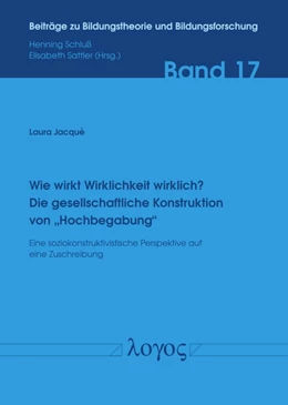 Abbildung von Jacqué | Wie wirkt Wirklichkeit wirklich? Die gesellschaftliche Konstruktion von ‚Hochbegabung‘. | 1. Auflage | 2021 | 17 | beck-shop.de