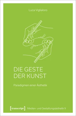 Abbildung von Viglialoro | Die Geste der Kunst | 1. Auflage | 2021 | beck-shop.de