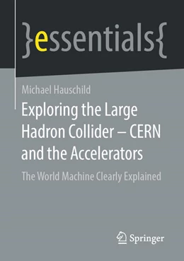 Abbildung von Hauschild | Exploring the Large Hadron Collider - CERN and the Accelerators | 1. Auflage | 2021 | beck-shop.de