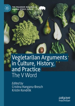 Abbildung von Hanganu-Bresch / Kondrlik | Veg(etari)an Arguments in Culture, History, and Practice | 1. Auflage | 2020 | beck-shop.de