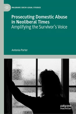 Abbildung von Porter | Prosecuting Domestic Abuse in Neoliberal Times | 1. Auflage | 2020 | beck-shop.de