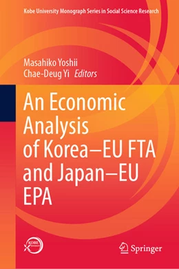 Abbildung von Yoshii / Yi | An Economic Analysis of Korea-EU FTA and Japan-EU EPA | 1. Auflage | 2021 | beck-shop.de
